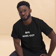 Men's classic Big Wife Guy tee